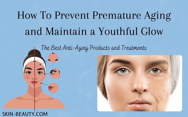 Prevent Premature Skin Aging